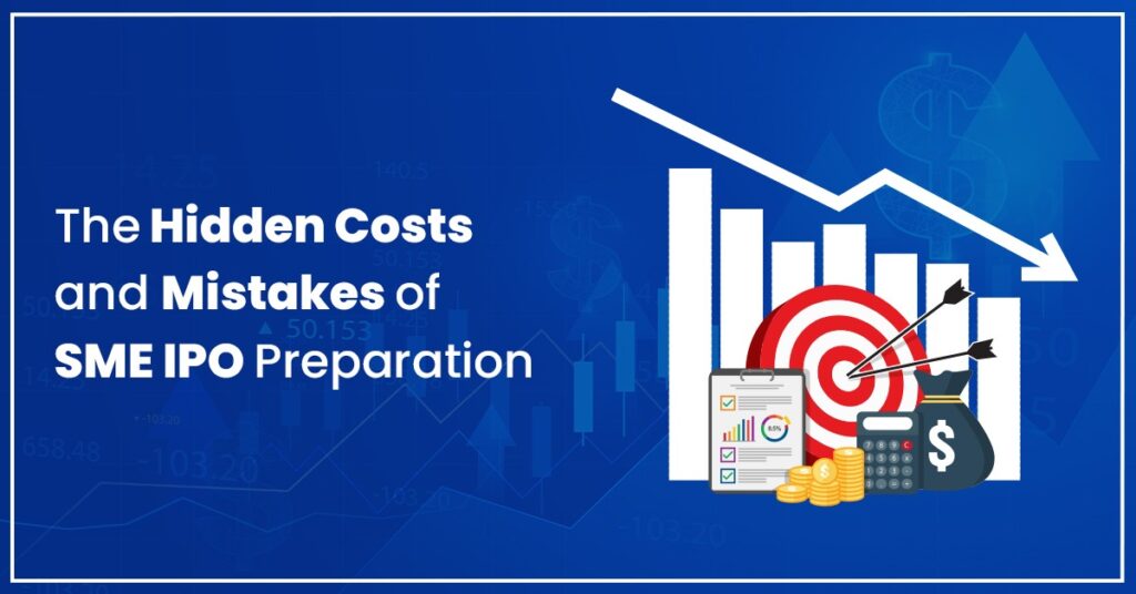 The Hidden Costs and Mistakes of SME IPO Preparation