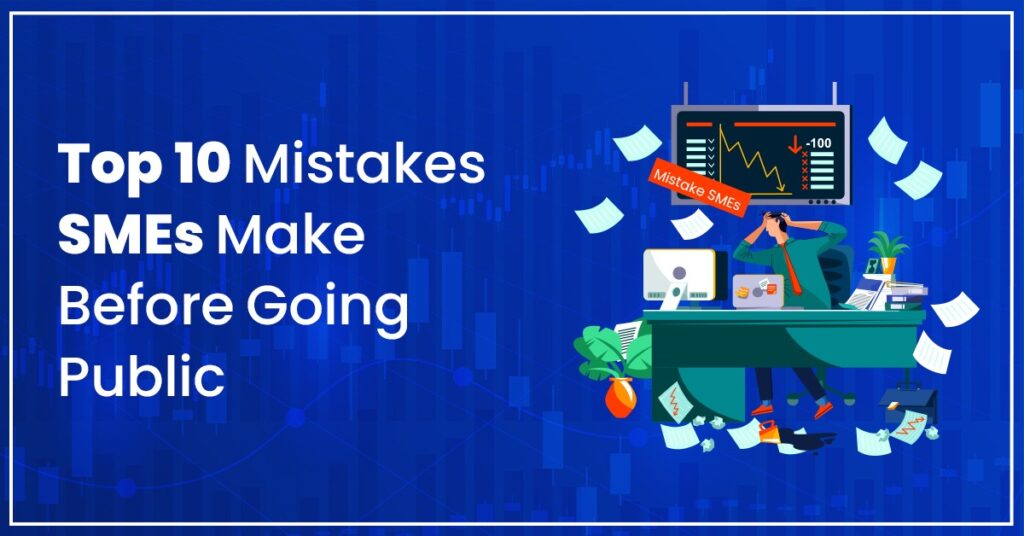 Top 10 Mistakes SMEs Make Before Going Public